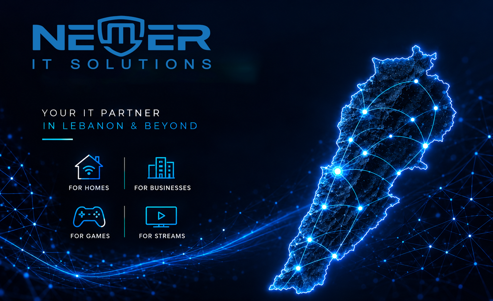 Nemer IT Solutions, your IT partner in Lebanon and beyond. Internet for homes, businesses, games and streams.